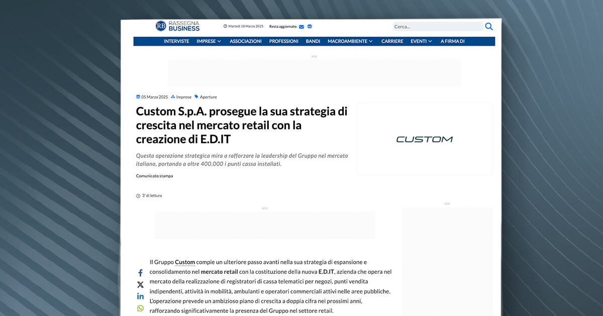 thumb_Rassegna Business - Custom S.p.A. prosegue la sua strategia di crescita nel mercato retail con la creazione di E.D.IT